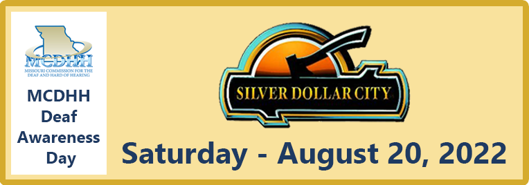 MCDHH Deaf Awareness Day - Silver Dollar City, Saturday, August 20, 2022